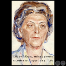 Lily del Mnico, artista y pionera - Muestra retrospectiva y libro - Mircoles 4 de Mayo de 2016